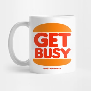 GET BUSY Mug